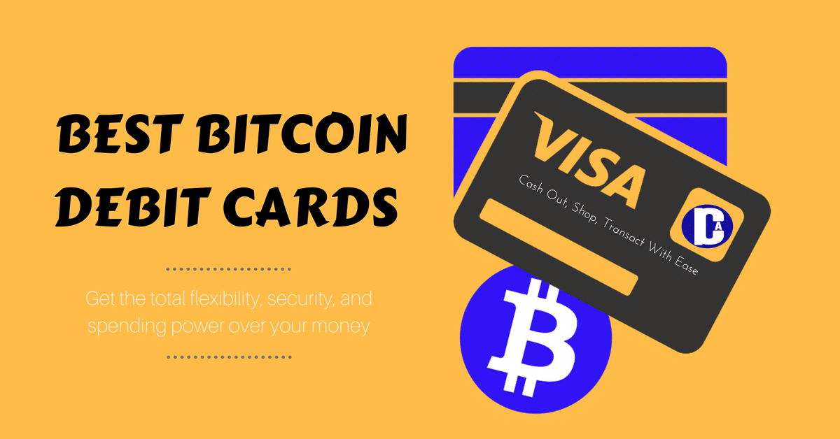 6 Best Bitcoin Debit Cards In 2019 With Total Flexibility Security - 